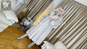 fur video: How Far Will You Go?